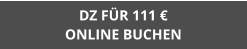 DZ FÜR 111 €ONLINE BUCHEN