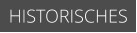 HISTORISCHES